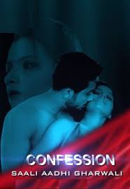 Confession Saali Aadhi Gharwali (2019)