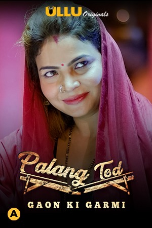 Palang Tod (Gaon Ki Garmi) (2021) Season 1