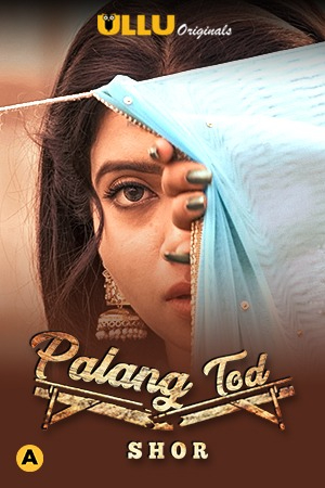 Palang Tod Shor (2021) Season 1
