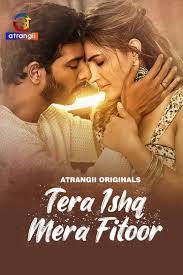 Tera Ishq Mera Fitoor (2024) Season 1